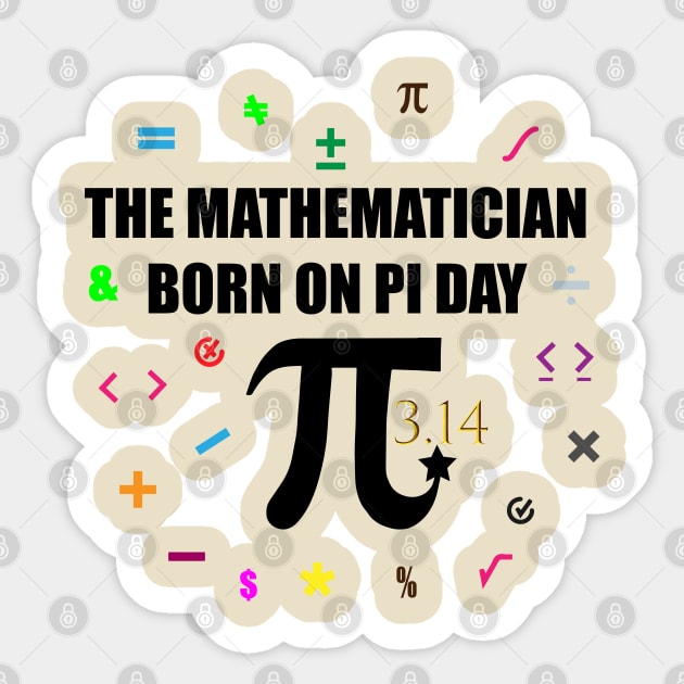 The Mathematician Born on PI Day a simple classic Design Sticker by Art with bou